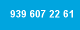 939 607 22 61 939 607 22 61